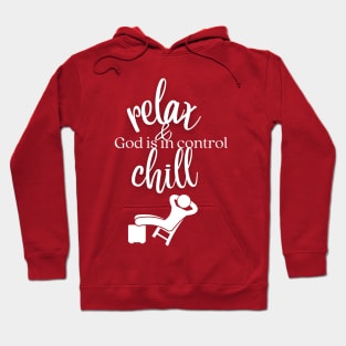 relax and chill, God is in control Hoodie